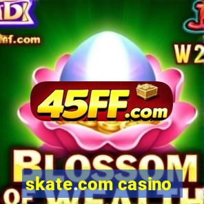 skate.com casino